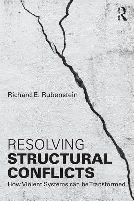 Résoudre les conflits structurels : Comment transformer les systèmes violents - Resolving Structural Conflicts: How Violent Systems Can Be Transformed