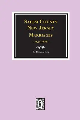 Comté de Salem, New Jersey Mariages, 1683-1878 - Salem County, New Jersey Marriages, 1683-1878