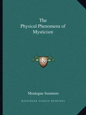 Les phénomènes physiques de la mystique - The Physical Phenomena of Mysticism