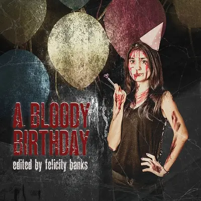 Un anniversaire sanglant - A Bloody Birthday