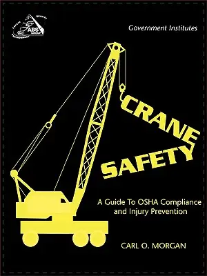 Sécurité des grues : Guide de conformité à l'OSHA et de prévention des blessures - Crane Safety: A Guide to OSHA Compliance and Injury Prevention