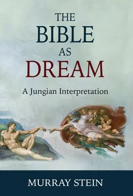 La Bible comme rêve : Une interprétation jungienne - The Bible as Dream: A Jungian Interpretation