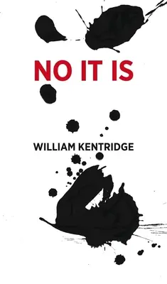 William Kentridge : No It Is - William Kentridge: No It Is