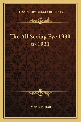 L'œil qui voit tout 1930 à 1931 - The All Seeing Eye 1930 to 1931