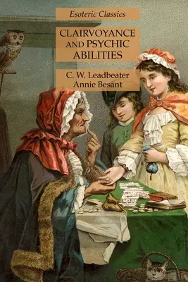 Clairvoyance et capacités psychiques : Les classiques de l'ésotérisme - Clairvoyance and Psychic Abilities: Esoteric Classics