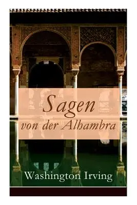 Sagen von der Alhambra : Erzhlungen aus der Alhambra (en anglais) - Sagen von der Alhambra: Erzhlungen aus der Alhambra