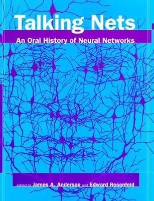 Talking Nets : une histoire orale des réseaux neuronaux - Talking Nets: An Oral History of Neural Networks