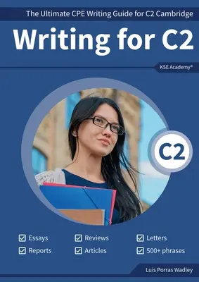 Writing C2 : Le guide d'écriture CPE ultime pour C2 Cambridge - Writing C2: The Ultimate CPE Writing Guide for C2 Cambridge