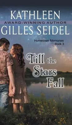 Jusqu'à ce que les étoiles tombent (Souvenirs de la ville natale, livre 3) - Till the Stars Fall (Hometown Memories, Book 3)