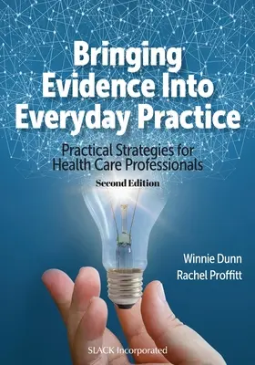 Apporter des preuves dans la pratique quotidienne : Stratégies pratiques pour les professionnels de la santé - Bringing Evidence Into Everyday Practice: Practical Strategies for Healthcare Professionals