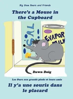 Il y a une souris dans l'armoire : Une aventure de l'ours à grosses chaussures et de ses amis - There's a Mouse in the Cupboard: A Big Shoe Bears and Friends Adventure