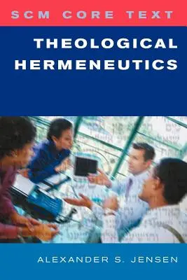 Scm Core Text : L'herméneutique théologique - Scm Core Text: Theological Hermeneutics