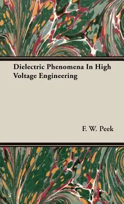 Phénomènes diélectriques dans l'ingénierie de la haute tension - Dielectric Phenomena In High Voltage Engineering