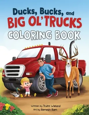 Canards, daims et gros camions : Livre de coloriage - Ducks, Bucks, and Big Ol' Trucks: Coloring Book