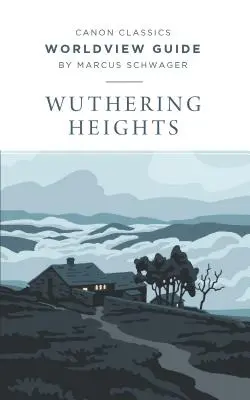 Guide de la vision du monde pour Les Hauts de Hurlevent - Worldview Guide for Wuthering Heights