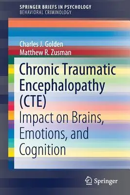L'encéphalopathie traumatique chronique (ETC) : Impact sur le cerveau, les émotions et la cognition - Chronic Traumatic Encephalopathy (Cte): Impact on Brains, Emotions, and Cognition