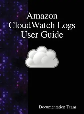 Guide de l'utilisateur Amazon CloudWatch Logs - Amazon CloudWatch Logs User Guide