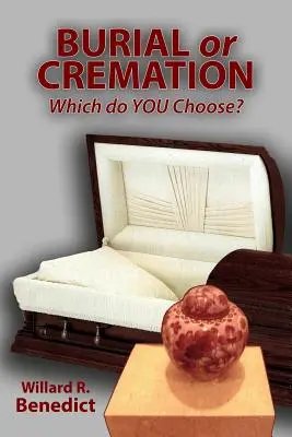 Enterrement ou crémation - Que choisissez-vous&nbsp;? - Burial or Cremation - Which do YOU Choose?