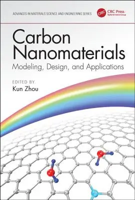 Nanomatériaux de carbone : Modélisation, conception et applications - Carbon Nanomaterials: Modeling, Design, and Applications