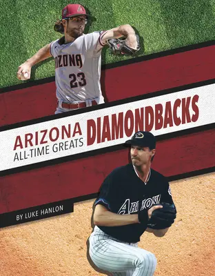 Arizona Diamondbacks - Grands noms de l'histoire - Arizona Diamondbacks All-Time Greats