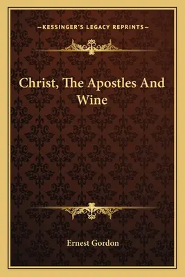 Le Christ, les apôtres et le vin - Christ, The Apostles And Wine