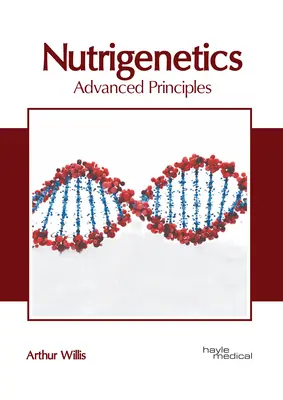 Nutrigénétique : Principes avancés - Nutrigenetics: Advanced Principles