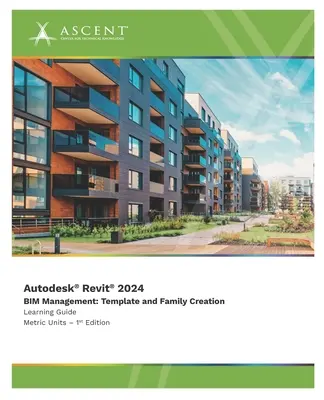 Autodesk Revit 2024 BIM Management : Création de modèles et de familles (unités métriques) - Autodesk Revit 2024 BIM Management: Template and Family Creation (Metric Units)