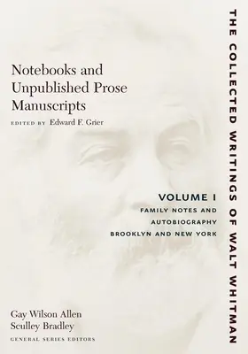 Carnets de notes et manuscrits en prose non publiés : Volume I : Notes familiales et autobiographie, Brooklyn et New York - Notebooks and Unpublished Prose Manuscripts: Volume I: Family Notes and Autobiography, Brooklyn and New York
