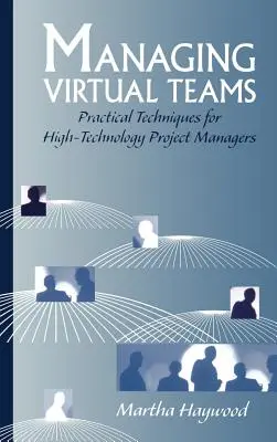La gestion des équipes virtuelles : Techniques pratiques - Managing Virtual Teams: Practical Techn