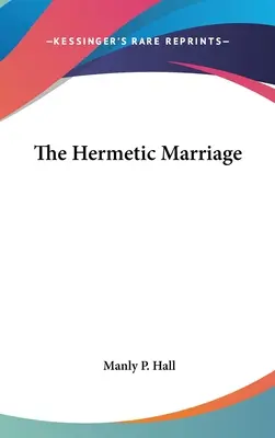 Le mariage hermétique - The Hermetic Marriage