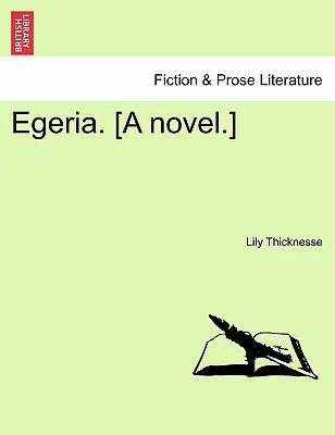 Egeria. [Un roman]. - Egeria. [A Novel.]