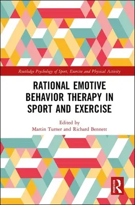 La thérapie comportementale rationnelle et émotive dans le sport et l'exercice - Rational Emotive Behavior Therapy in Sport and Exercise