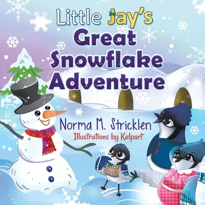 La grande aventure du petit Jay avec les flocons de neige - Little Jay's Great Snowflake Adventure