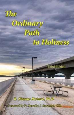 Le chemin ordinaire de la sainteté : Le trésor de la spiritualité catholique re-présenté pour notre temps - The Ordinary Path to Holiness: The treasure of Catholic spirituality re-presented for our times