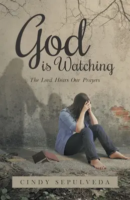 Dieu nous regarde ! Le Seigneur entend nos prières - God Is Watching!: The Lord Hears Our Prayers