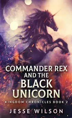 Le commandant Rex et la licorne noire - Commander Rex and the Black Unicorn