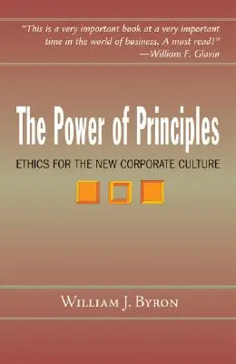 Le pouvoir des principes : L'éthique pour la nouvelle culture d'entreprise - The Power of Principles: Ethics for the New Corporate Culture