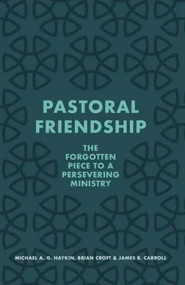 L'amitié pastorale : La pièce oubliée d'un ministère persévérant - Pastoral Friendship: The Forgotten Piece in a Persevering Ministry