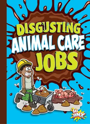 Offres d'emploi dégoûtantes dans le domaine des soins aux animaux - Disgusting Animal Care Jobs