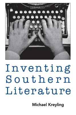 Inventer la littérature du Sud - Inventing Southern Literature