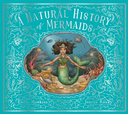 Une histoire naturelle des sirènes - A Natural History of Mermaids