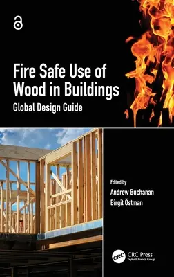 Utilisation du bois dans les bâtiments en toute sécurité : Guide de conception globale - Fire Safe Use of Wood in Buildings: Global Design Guide