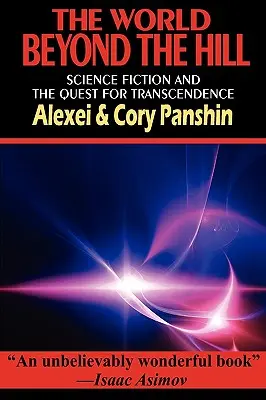 Le monde au-delà de la colline - La science-fiction et la quête de transcendance - The World Beyond the Hill - Science Fiction and the Quest for Transcendence