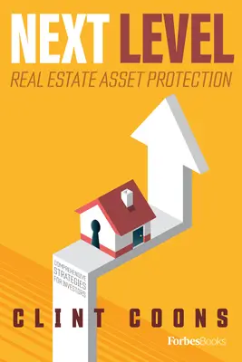 Protection des actifs immobiliers de haut niveau : Des stratégies complètes pour les investisseurs - Next Level Real Estate Asset Protection: Comprehensive Strategies for Investors