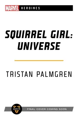 Squirrel Girl : Universe : Un roman des héroïnes Marvel - Squirrel Girl: Universe: A Marvel Heroines Novel