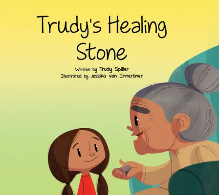 La pierre de guérison de Trudy - Trudy's Healing Stone