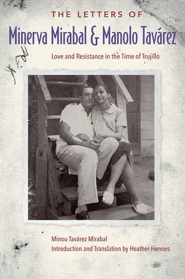 Les lettres de Minerva Mirabal et Manolo Tavrez : amour et résistance au temps de Trujillo - The Letters of Minerva Mirabal and Manolo Tavrez: Love and Resistance in the Time of Trujillo