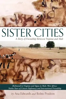 Villes sœurs : Une histoire d'amitié entre la Virginie et le Mali - Sister Cities: A Story of Friendship Between Virginia and Mali