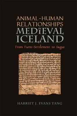 Les relations entre l'homme et l'animal dans l'Islande médiévale : De l'installation à la ferme aux sagas - Animal-Human Relationships in Medieval Iceland: From Farm-Settlement to Sagas