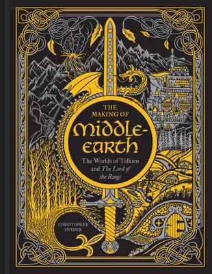 La création de la Terre du Milieu : Les mondes de Tolkien et du Seigneur des Anneaux - The Making of Middle-Earth: The Worlds of Tolkien and the Lord of the Rings